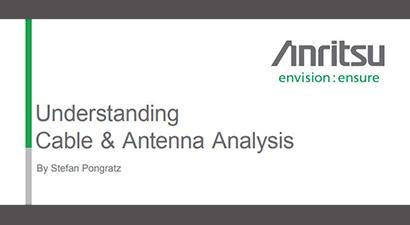 Cable & Antenna Analysis Cable & Antenna Analysis