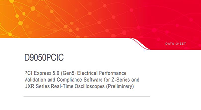 D9050PCIC PCI Express 5.0 (Gen5) Electrical Performance  Validation and Compliance Software D9050PCIC PCI Express 5.0 (Gen5) Electrical Performance  Validation and Compliance Software