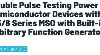 Double Pulse Testing Power Semiconductor Devices with  a 5/6 Series MSO with Built-in  Arbitrary Function Generator