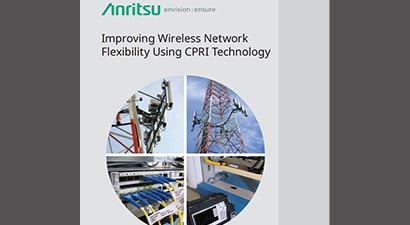 Improving Wireless Network Flexibility Using CPRI Technology Improving Wireless Network Flexibility Using CPRI Technology