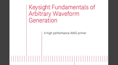 Keysight Fundamentals of Arbitrary Waveform Generation Keysight Fundamentals of Arbitrary Waveform Generation