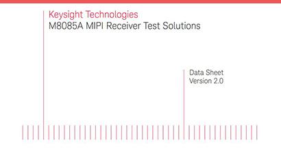 Keysight Technologies MIPI Receiver Test M8020 Keysight Technologies MIPI Receiver Test M8020