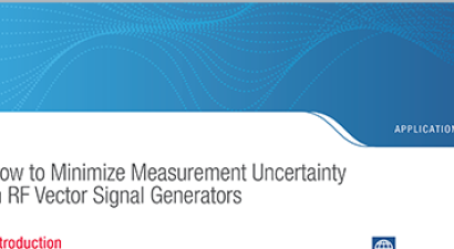 Minimize Measurement Uncertainty in RF Vector Signal Generators Minimize Measurement Uncertainty in RF Vector Signal Generators
