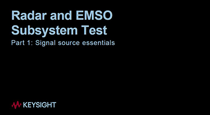 Radar and EMSO Subsystem Test Part 1: Signal source essentials Radar and EMSO Subsystem Test Part 1: Signal source essentials